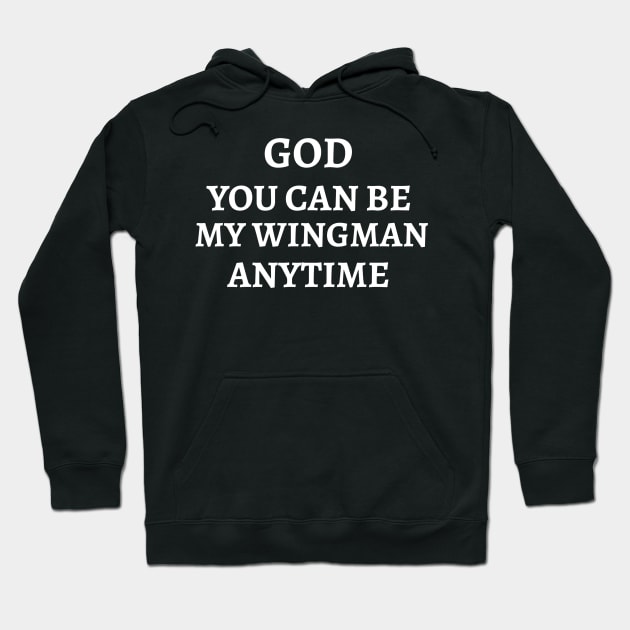 God is my Wingman Hoodie by MGRCLimon